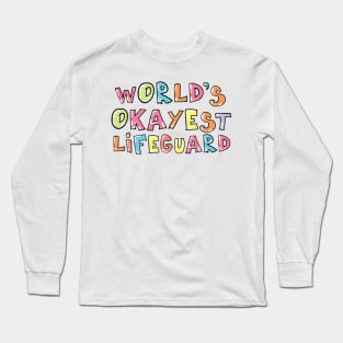 World's Okayest Lifeguard Gift Idea Long Sleeve T-Shirt